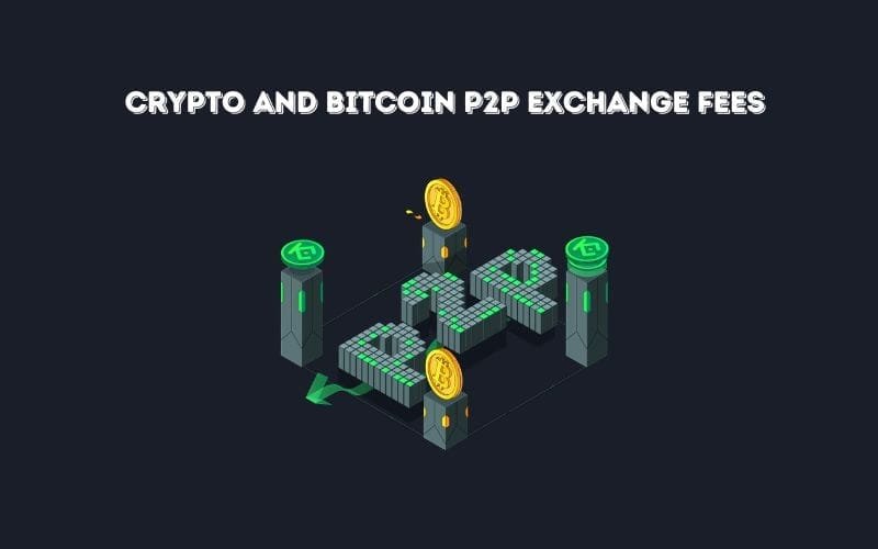 Crypto and Bitcoin P2P Exchange Fees