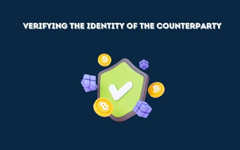 Verifying the Identity of the Counterparty