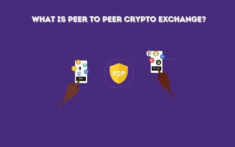 What Is Peer to Peer Crypto Exchange?